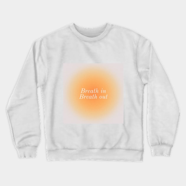 Breath In Breath out Crewneck Sweatshirt by Crafted corner